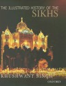 The Illustrated History of the Sikhs - Khushwant Singh