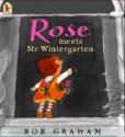 Rose Meets Mr Wintergarten - Bob Graham