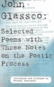 Selected Poems with Three Notes on the Poetic Process - John Glassco