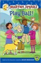 Martha Speaks: Play Ball! (Reader) - Susan Meddaugh