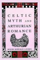 Celtic Myth And Arthurian Romance - Roger Sherman Loomis