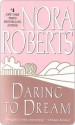 Daring to Dream (Dream trilogy #1) - Nora Roberts