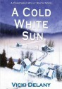 A Cold White Sun - Vicki Delany, To Be Announced