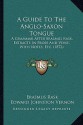 A Guide To The Anglo-Saxon Tongue: A Grammar After Erasmus Rask, Extracts In Prose And Verse, With Notes, Etc. (1872) - Rasmus Christian Rask, Edward Johnston Vernon