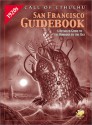 San Francisco Guidebook: A 1920s Sourcebook For Call Of Cthulhu - Cody Goodfellow, Brian M. Sammons