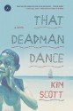 That Deadman Dance: A Novel - Kim Scott