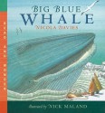 Big Blue Whale - Nicola Davies, Nick Maland