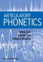 Articulatory Phonetics - Bryan Gick, Ian Wilson, Donald Derrick