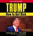 Trump: How to Get Rich - Donald Trump, Meredith McIver, Barry Bostwick