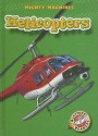 Helicopters (Blastoff! Readers: Mighty Machines) - Mary Lindeen