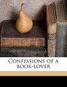 Confessions of a Book-Lover - Maurice Francis Egan