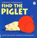 Find The Piglet - Phil Roxbee Cox, Stephen Cartwright