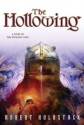 The Hollowing (The Mythago Cycle) - Robert Holdstock