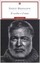 Il vecchio e il mare - Fernanda Pivano, Ernest Hemingway, Ugo Marantonio