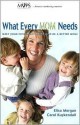 What Every Mom Needs: Meet Your Nine Basic Needs (and Be a Better Mom) - Elisa Morgan, Carol Kuykendall