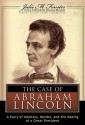 The Case of Abraham Lincoln: A Story of Adultery, Murder, and the Making of a Great President - Julie M. Fenster, Douglas Brinkley, Hillary Huber