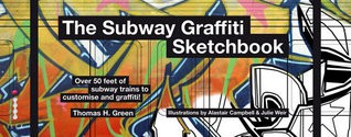 Subway Graffiti Sketchbook - Thomas H. Green, Alastair Campbell, Julie Weir