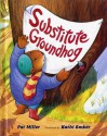 Substitute Groundhog - Pat Miller