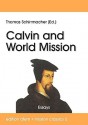 Calvin and World Mission - Thomas Schirrmacher