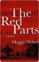 The Red Parts: A Memoir - Maggie Nelson