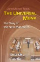 The Universal Monk: The Way of the New Monastics - John Talbot