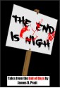 The End is Nigh - Tales From the End of Days - James Pratt