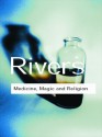 Medicine, Magic and Religion (Routledge Classics) - W.H.R. Rivers