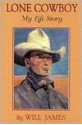 Lone Cowboy: My Life Story [ILLUSTRATED] - Will James