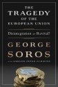 The Tragedy of the European Union - George Soros, Gregor Schmitz