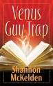 Venus Guy Trap - Shannon McKelden