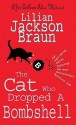 The Cat Who Dropped A Bombshell (Cat Who..., #28) - Lilian Jackson Braun