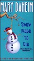 Snow Place to Die (Bed-and-Breakfast Mysteries #13) - Mary Daheim