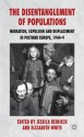 The Disentanglement of Populations: Migration, Expulsion and Displacement in postwar Europe, 1944-49 - Jessica Reinisch, Elizabeth White