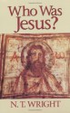 Who Was Jesus? - Wright