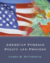 American Foreign Policy And Process (With Info Trac) - James M. McCormick