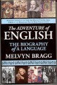 The Adventure of English: The Biography of a Language - Melvyn Bragg