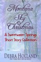 Montana Sky Christmas: A Sweetwater Springs Short Story Collection - Debra Holland