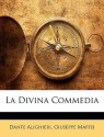 La Divina Commedia - Dante Alighieri, Giuseppe Maffei