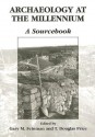 Archaeology at the Millennium: A Sourcebook - Gary M. Feinman