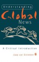 Understanding Global News: A Critical Introduction - Jaap van Ginneken