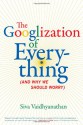 The Googlization of Everything: (And Why We Should Worry) - Siva Vaidhyanathan