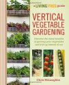 Vertical Vegetable Gardening: A Living Free Guide - Chris McLaughlin