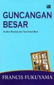 Guncangan Besar - Kodrat Manusia dan Tata Sosial Baru - Francis Fukuyama