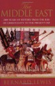 The Middle East: 2000 years of History from the Rise of Christianity to the Present Day - Bernard Lewis