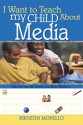 I Want to Teach My Child About Media - Kersten Hamilton, Kersten Hamilton