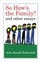 So How's the Family?: And Other Essays - Arlie Russell Hochschild