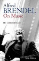 Alfred Brendel On Music - Alfred Brendel