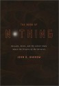 The Book of Nothing: Vacuums, Voids, and the Latest Ideas About the Origins of the Universe - John D. Barrow