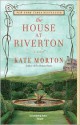 The House at Riverton - Kate Morton