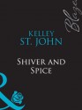 Shiver and Spice (Mills & Boon Blaze) - Kelley St. John